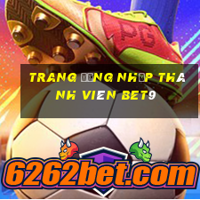 Trang đăng nhập thành viên bet9