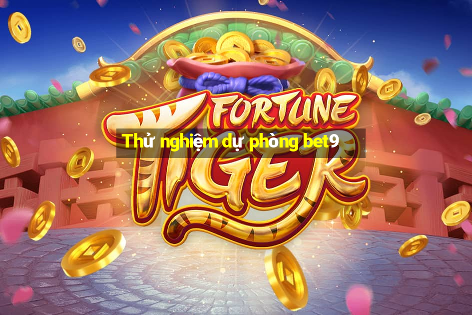 Thử nghiệm dự phòng bet9