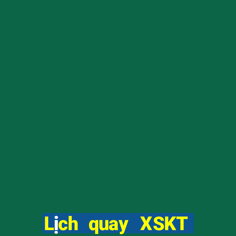 Lịch quay XSKT ngày 24