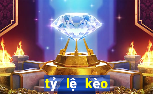 tỷ lệ kèo trực tuyến bóng đá