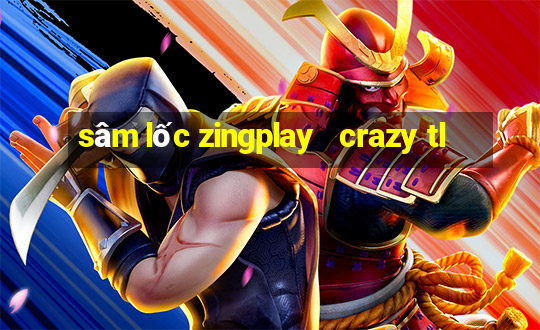 sâm lốc zingplay   crazy tl