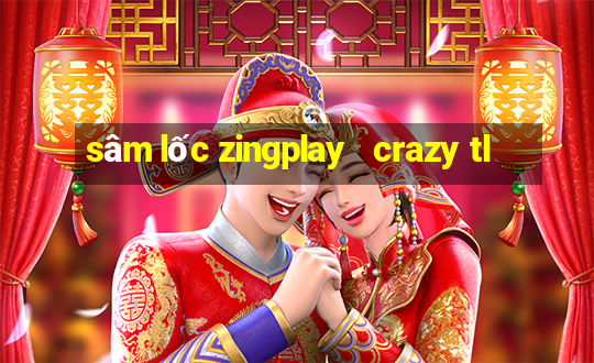 sâm lốc zingplay   crazy tl