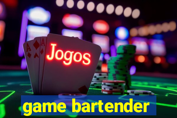 game bartender