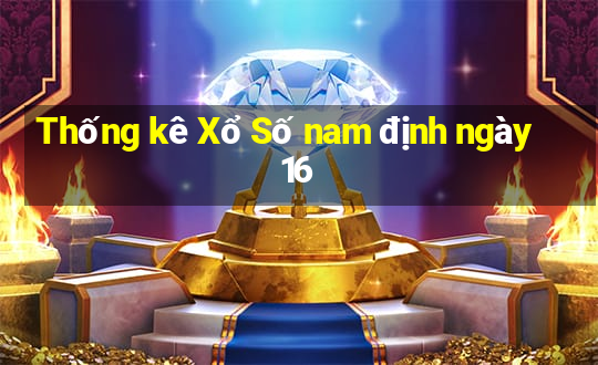 Thống kê Xổ Số nam định ngày 16