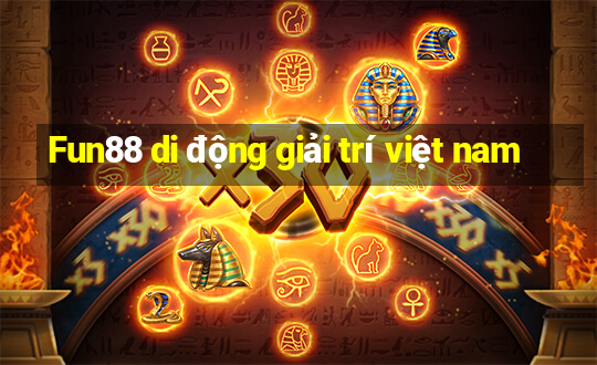 Fun88 di động giải trí việt nam