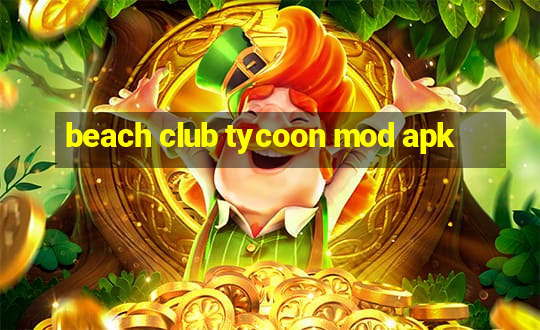 beach club tycoon mod apk