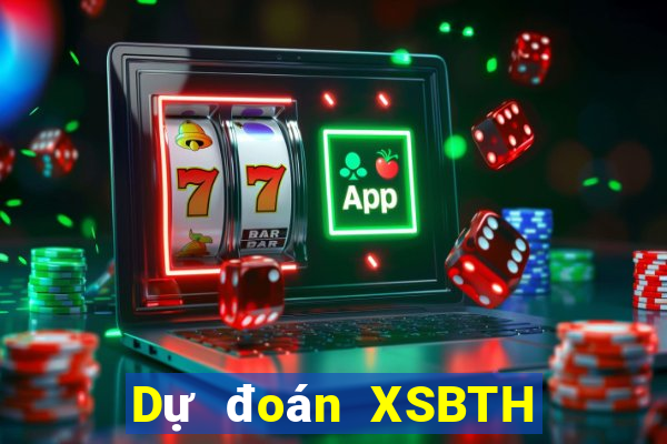 Dự đoán XSBTH ngày 19