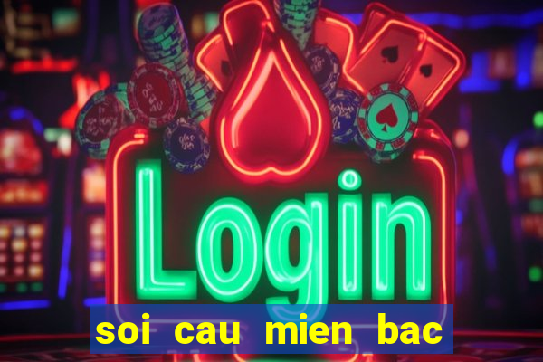 soi cau mien bac lat lien tuc