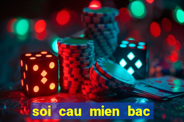 soi cau mien bac lat lien tuc