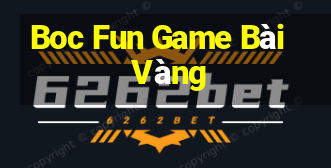 Boc Fun Game Bài Vàng