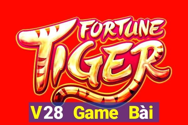 V28 Game Bài Đổi Thưởng Uy Tín Bet20