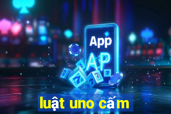 luật uno cấm