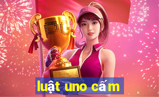 luật uno cấm