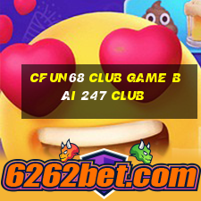 Cfun68 Club Game Bài 247 Club