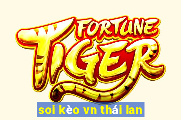 soi kèo vn thái lan