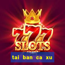 tai ban ca xu vang 777