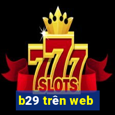 b29 trên web