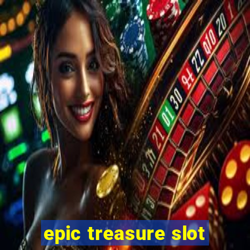 epic treasure slot