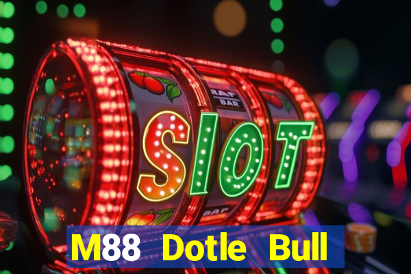 M88 Dotle Bull Match app Tải về