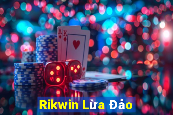 Rikwin Lừa Đảo