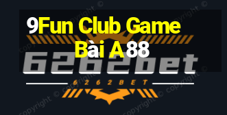 9Fun Club Game Bài A88