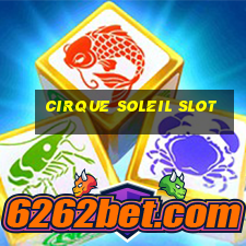 cirque soleil slot