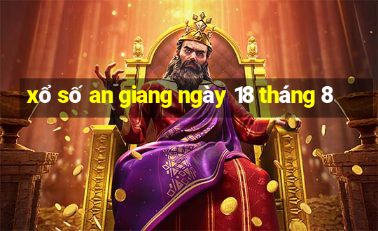 xổ số an giang ngày 18 tháng 8