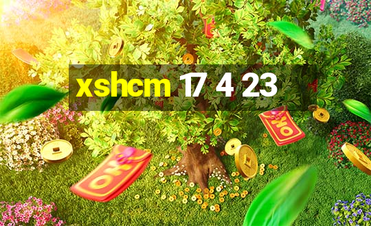 xshcm 17 4 23