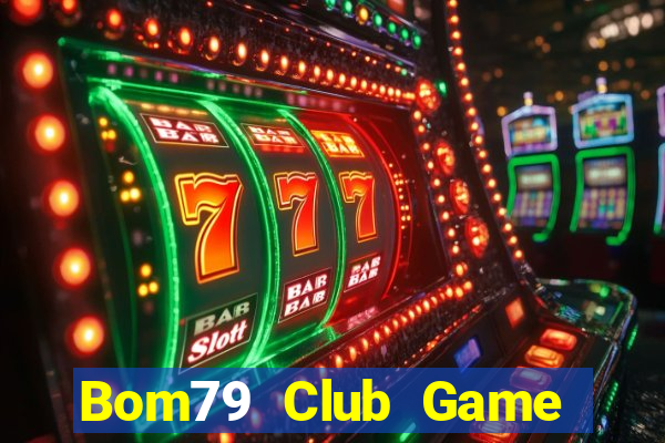 Bom79 Club Game Bài Apk