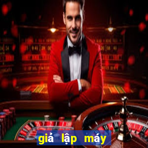 giả lập máy tính casino