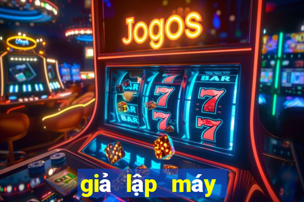 giả lập máy tính casino