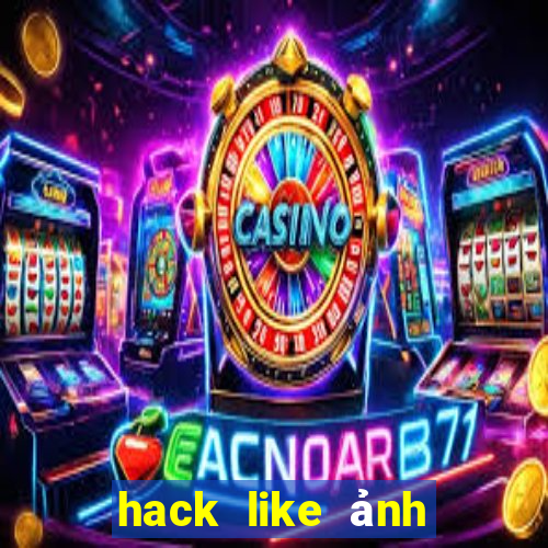 hack like ảnh đại diện fb