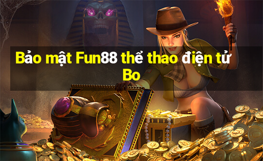 Bảo mật Fun88 thể thao điện tử Bo