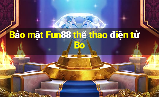 Bảo mật Fun88 thể thao điện tử Bo