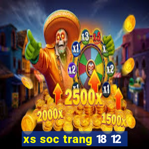 xs soc trang 18 12