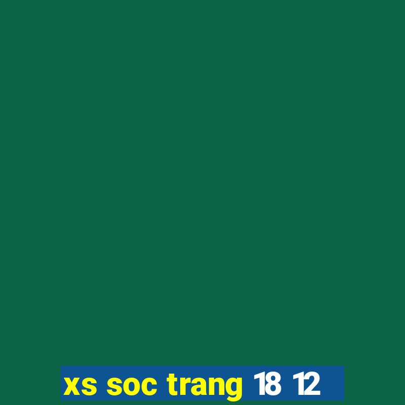 xs soc trang 18 12