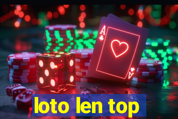 loto len top