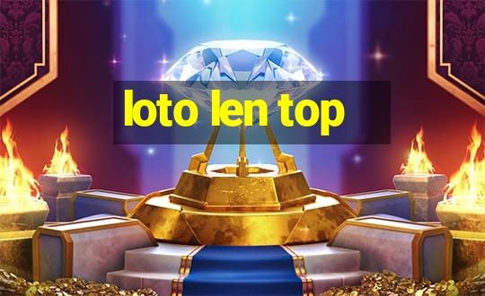 loto len top