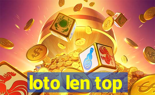 loto len top