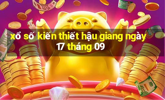 xổ số kiến thiết hậu giang ngày 17 tháng 09