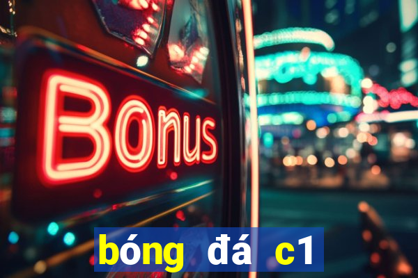 bóng đá c1 đêm nay