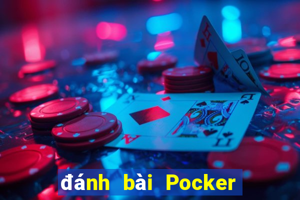 đánh bài Pocker trực tuyến