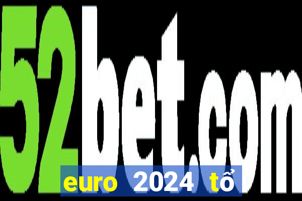 euro 2024 tổ chức tại đâu