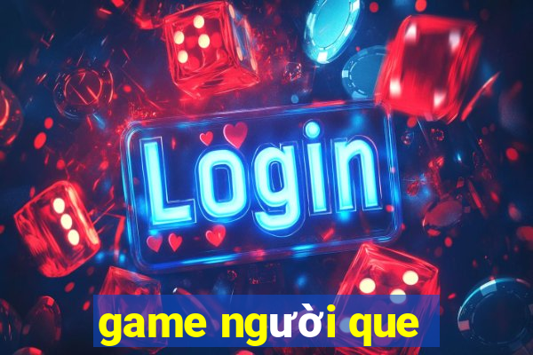 game người que