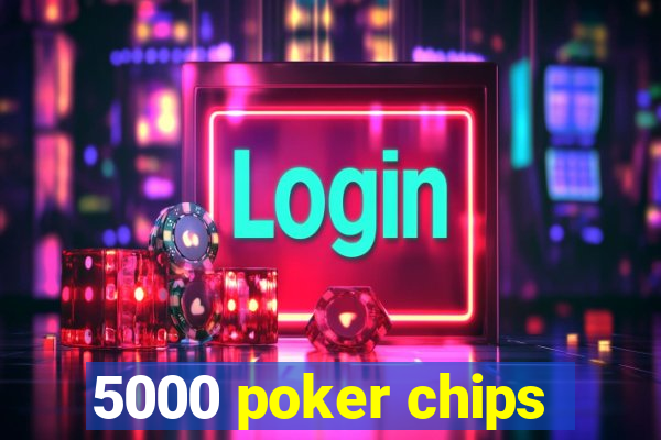 5000 poker chips