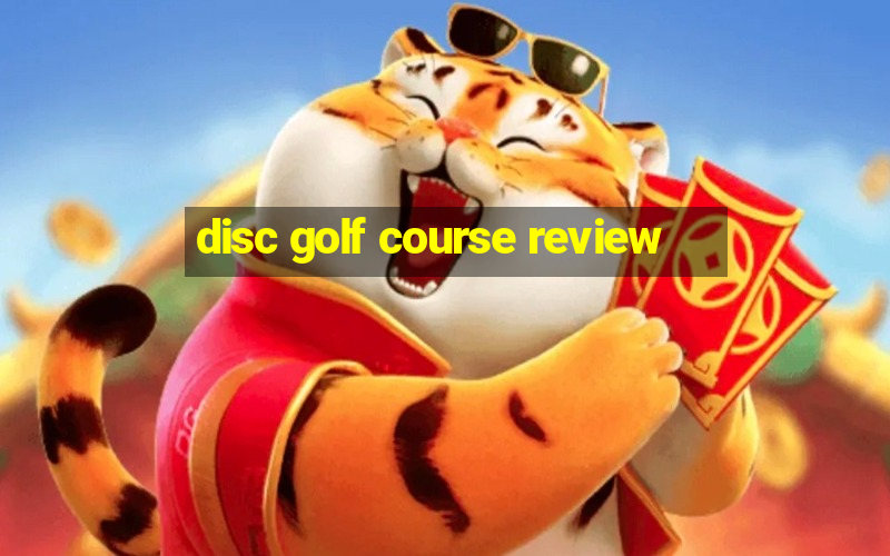 disc golf course review