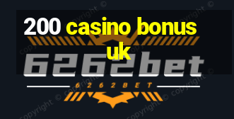 200 casino bonus uk