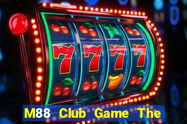 M88 Club Game The Bài Hay Nhất 2021