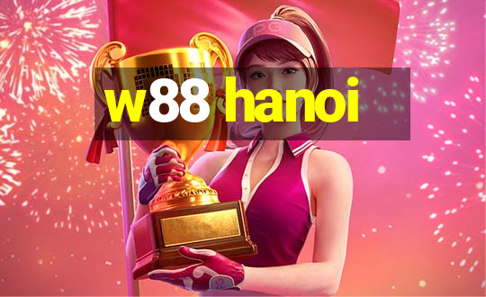 w88 hanoi