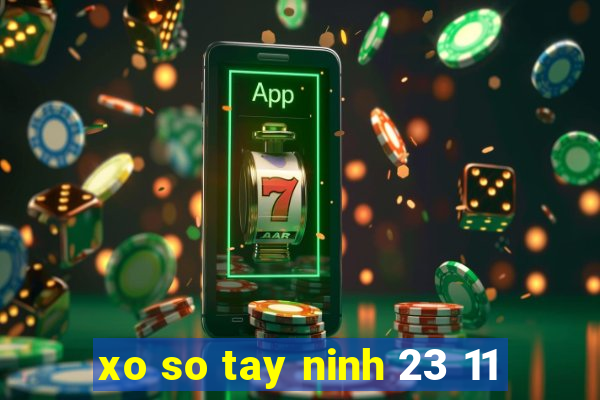 xo so tay ninh 23 11